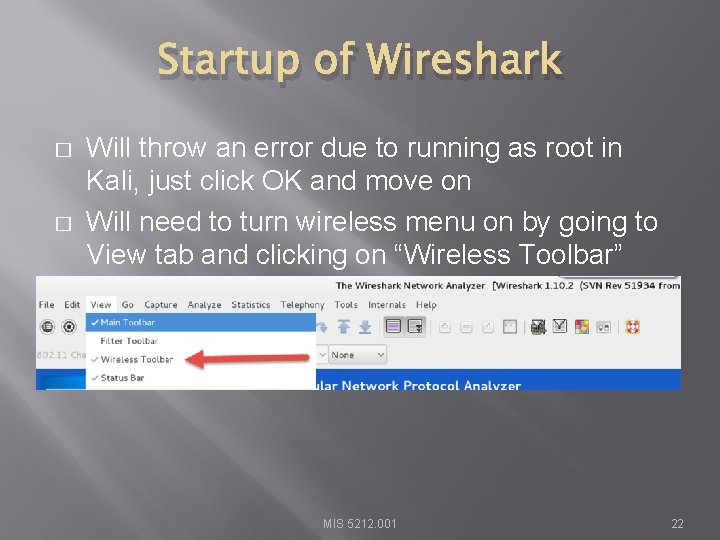 Startup of Wireshark � � Will throw an error due to running as root