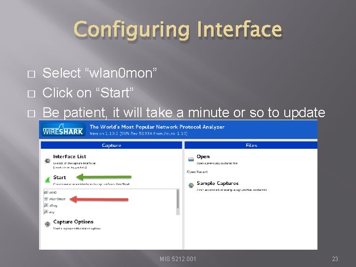 Configuring Interface � � � Select “wlan 0 mon” Click on “Start” Be patient,