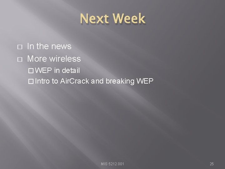 Next Week � � In the news More wireless � WEP in detail �