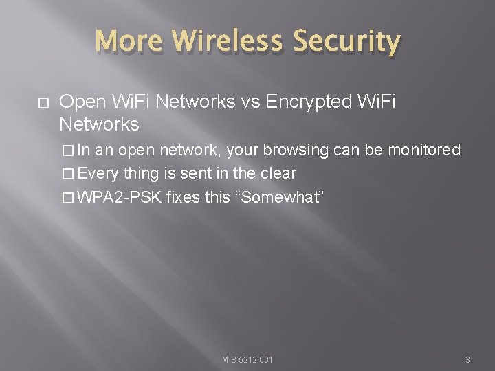More Wireless Security � Open Wi. Fi Networks vs Encrypted Wi. Fi Networks �