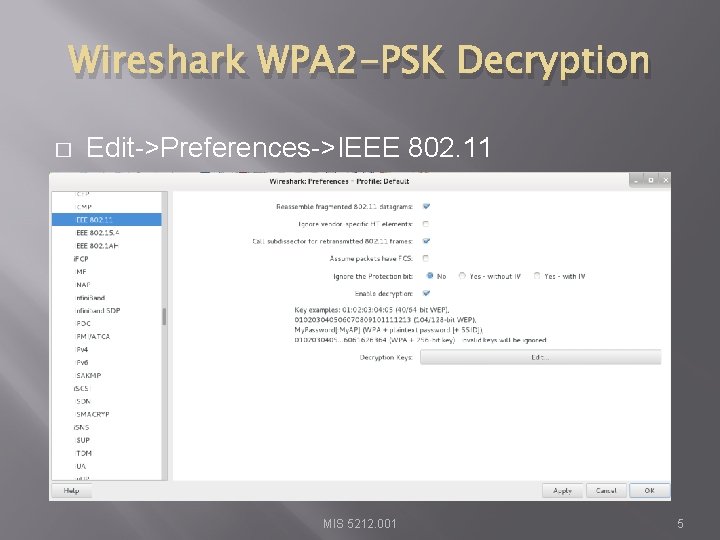 Wireshark WPA 2 -PSK Decryption � Edit->Preferences->IEEE 802. 11 MIS 5212. 001 5 