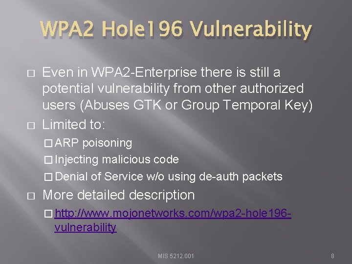 WPA 2 Hole 196 Vulnerability � � Even in WPA 2 -Enterprise there is
