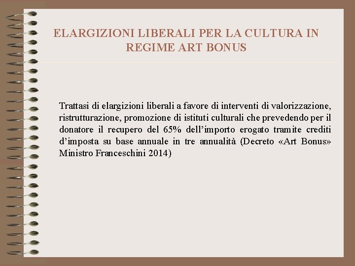 ELARGIZIONI LIBERALI PER LA CULTURA IN REGIME ART BONUS Trattasi di elargizioni liberali a