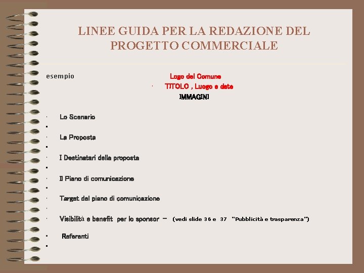 LINEE GUIDA PER LA REDAZIONE DEL PROGETTO COMMERCIALE esempio • Logo del Comune TITOLO