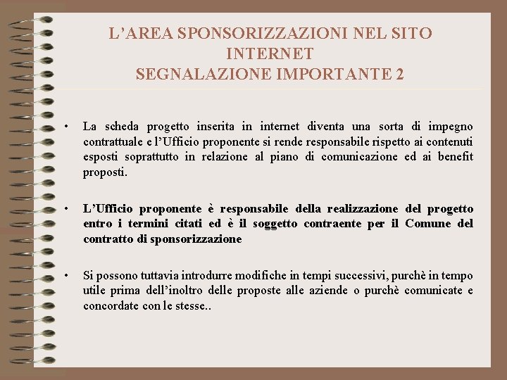 L’AREA SPONSORIZZAZIONI NEL SITO INTERNET SEGNALAZIONE IMPORTANTE 2 • La scheda progetto inserita in