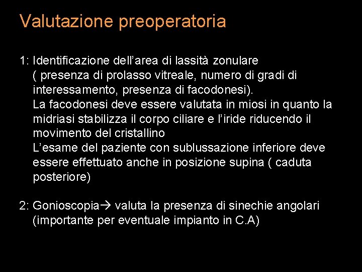 Valutazione preoperatoria 1: Identificazione dell’area di lassità zonulare ( presenza di prolasso vitreale, numero