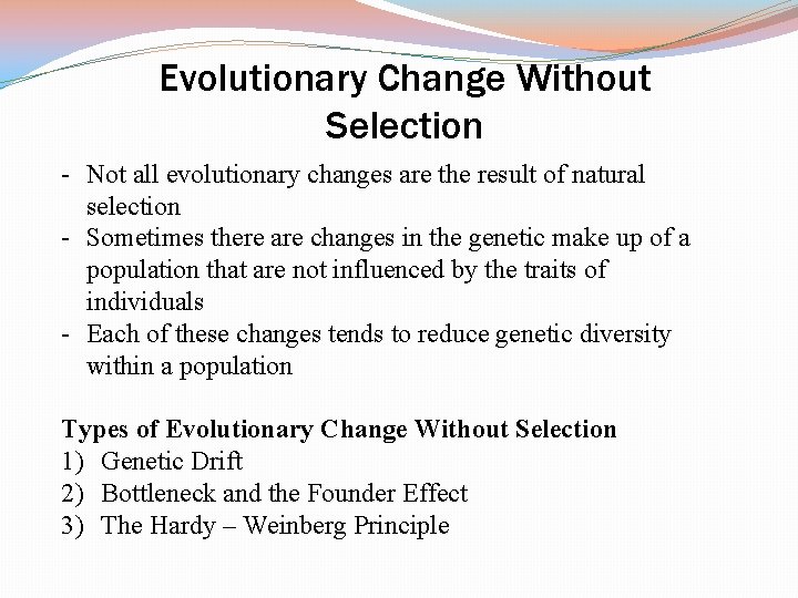 Evolutionary Change Without Selection - Not all evolutionary changes are the result of natural