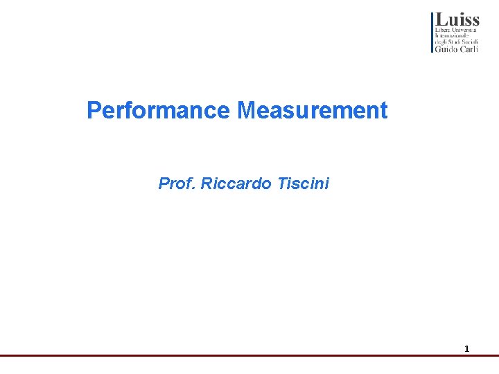 Performance Measurement Prof. Riccardo Tiscini 1 