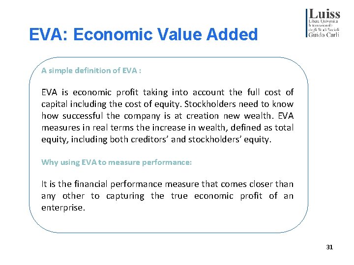 EVA: Economic Value Added A simple definition of EVA : EVA is economic profit