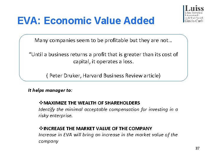 EVA: Economic Value Added Many companies seem to be profitable but they are not…