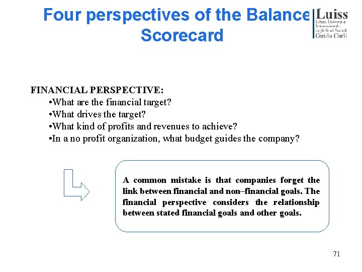 Four perspectives of the Balanced Scorecard FINANCIAL PERSPECTIVE: • What are the financial target?
