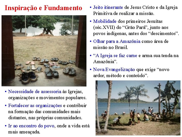 Inspiração e Fundamento • Jeito itinerante de Jesus Cristo e da Igreja Primitiva de