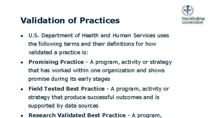 Validation of Practices ● U. S. Department of Health and Human Services uses the