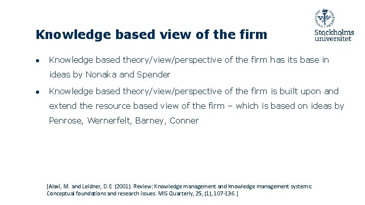 Knowledge based view of the firm ● Knowledge based theory/view/perspective of the firm has