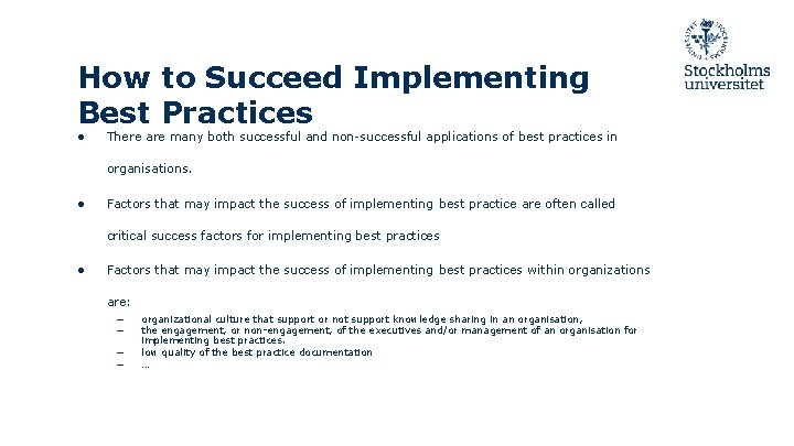 How to Succeed Implementing Best Practices ● There are many both successful and non-successful