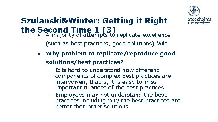 Szulanski&Winter: Getting it Right the Second Time 1 (3) ● A majority of attempts