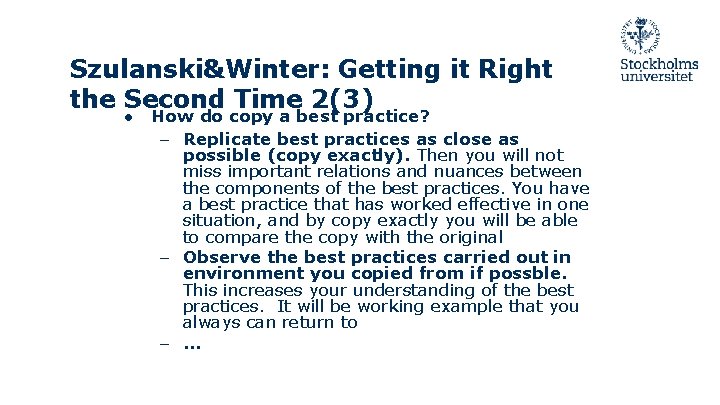 Szulanski&Winter: Getting it Right the Second Time 2(3) ● How do copy a best