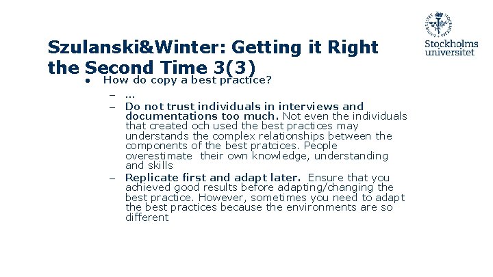 Szulanski&Winter: Getting it Right the Second Time 3(3) ● How do copy a best