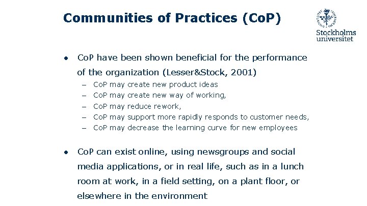 Communities of Practices (Co. P) ● Co. P have been shown beneficial for the