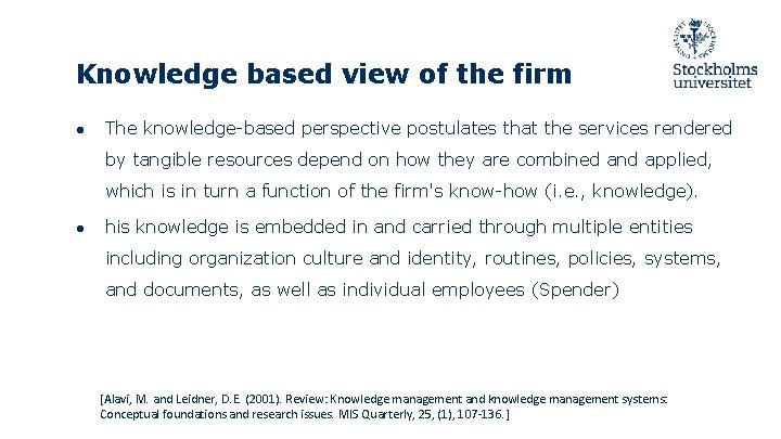 Knowledge based view of the firm ● The knowledge-based perspective postulates that the services