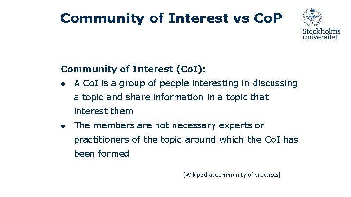 Community of Interest vs Co. P Community of Interest (Co. I): ● A Co.