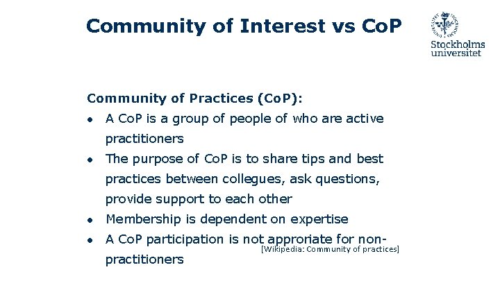Community of Interest vs Co. P Community of Practices (Co. P): ● A Co.