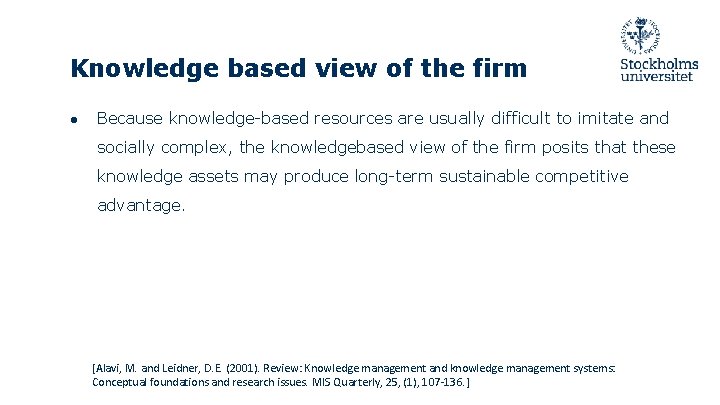 Knowledge based view of the firm ● Because knowledge-based resources are usually difficult to