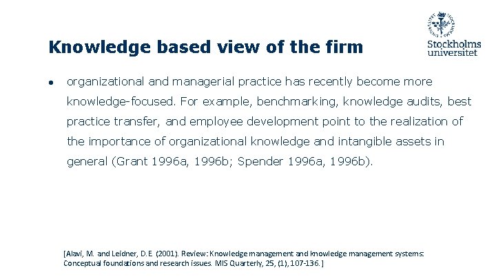Knowledge based view of the firm ● organizational and managerial practice has recently become