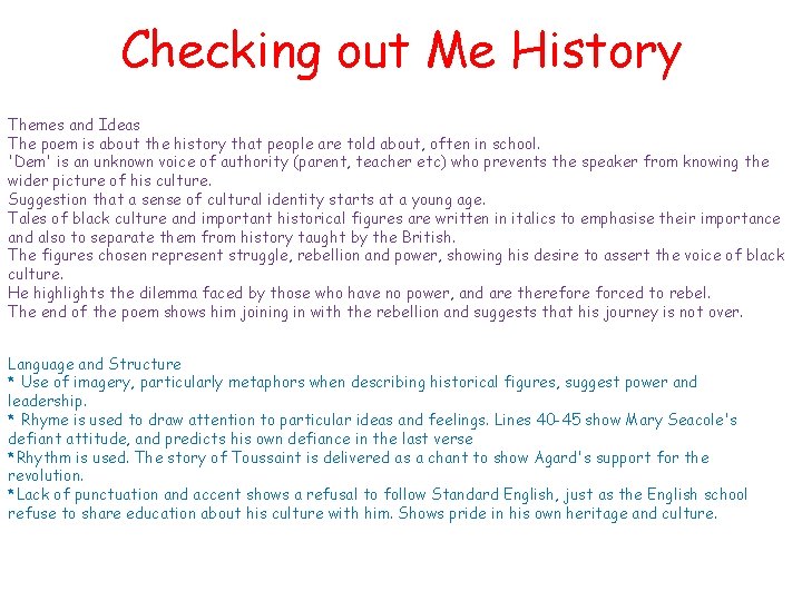 Checking out Me History Themes and Ideas The poem is about the history that
