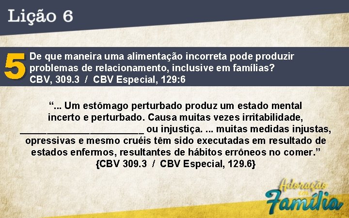 5 De que maneira uma alimentação incorreta pode produzir problemas de relacionamento, inclusive em