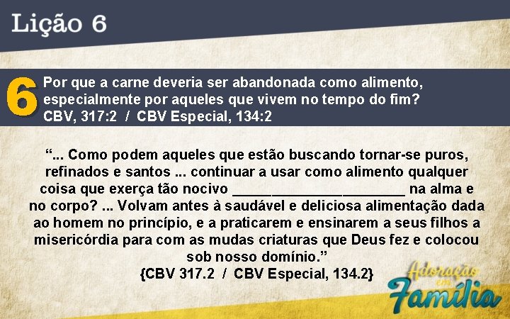 6 Por que a carne deveria ser abandonada como alimento, especialmente por aqueles que