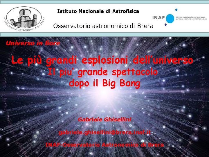 Istituto Nazionale di Astrofisica Osservatorio astronomico di Brera Universo in fiore Le più grandi