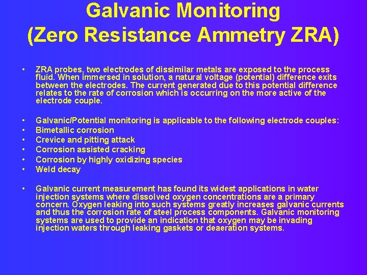 Galvanic Monitoring (Zero Resistance Ammetry ZRA) • ZRA probes, two electrodes of dissimilar metals