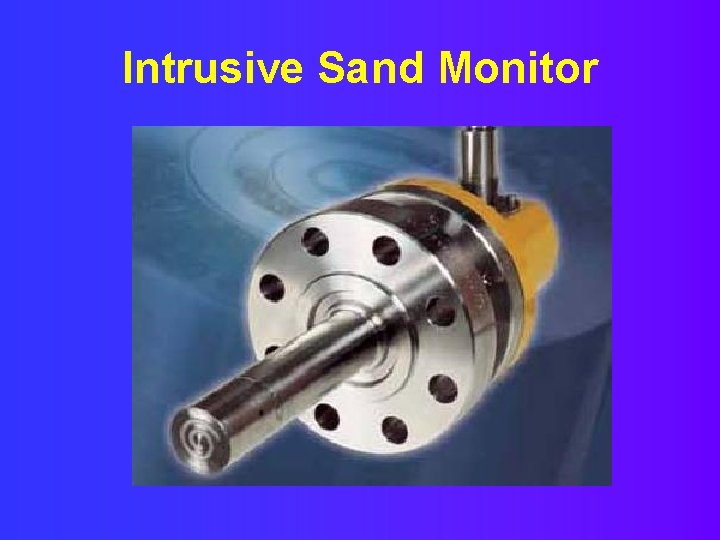 Intrusive Sand Monitor 