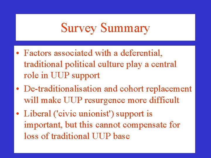 Survey Summary • Factors associated with a deferential, traditional political culture play a central Survey Summary • Factors associated with a deferential, traditional political culture play a central