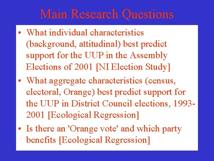 Main Research Questions • What individual characteristics (background, attitudinal) best predict support for the Main Research Questions • What individual characteristics (background, attitudinal) best predict support for the