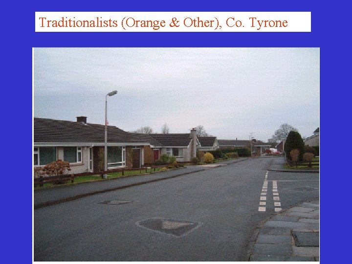 Traditionalists (Orange & Other), Co. Tyrone Traditionalists (Orange & Other), Co. Tyrone