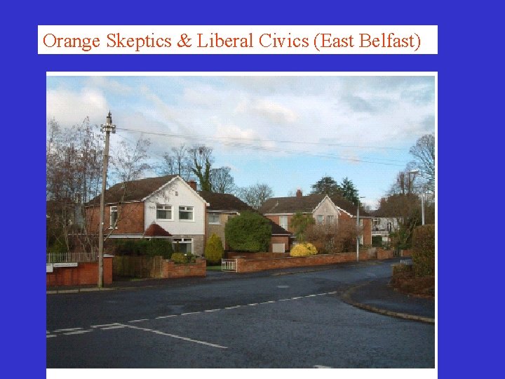 Orange Skeptics & Liberal Civics (East Belfast) Orange Skeptics & Liberal Civics (East Belfast)