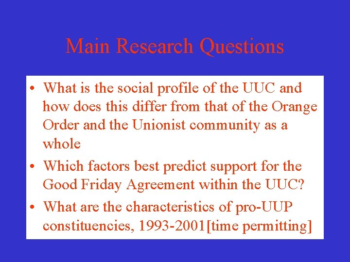 Main Research Questions • What is the social profile of the UUC and how Main Research Questions • What is the social profile of the UUC and how