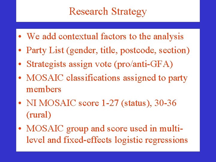 Research Strategy • • We add contextual factors to the analysis Party List (gender, Research Strategy • • We add contextual factors to the analysis Party List (gender,