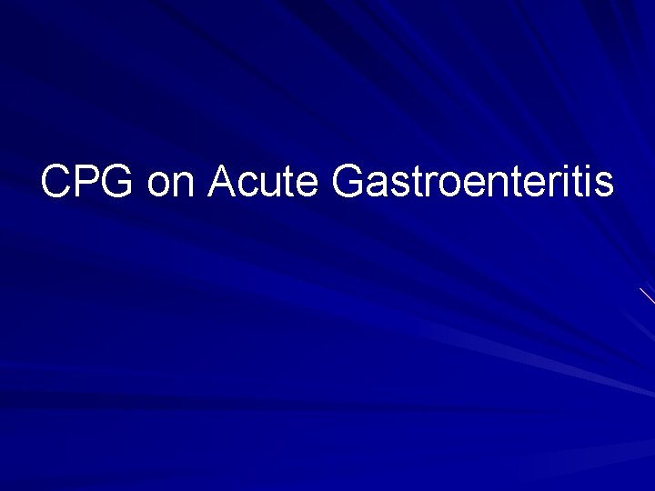 CPG on Acute Gastroenteritis 