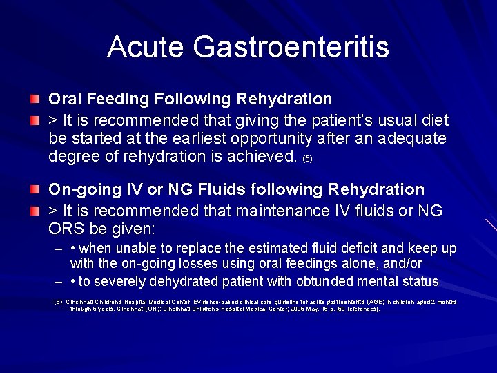 Acute Gastroenteritis Oral Feeding Following Rehydration > It is recommended that giving the patient’s