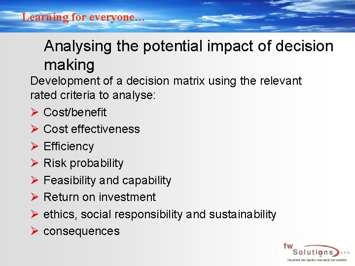 Learning for everyone… Analysing the potential impact of decision making Development of a decision