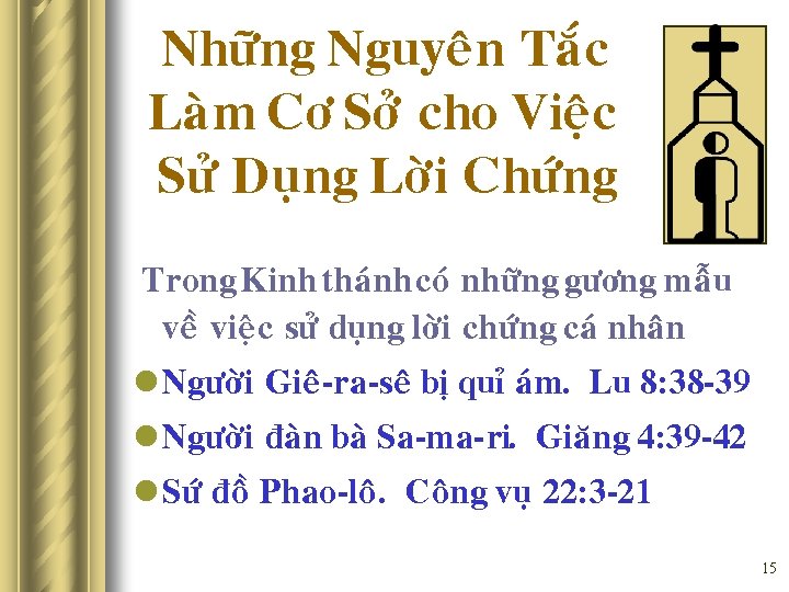 Nhöõng Nguyeân Taéc Laøm Cô Sôû cho Vieäc Söû Duïng Lôøi Chöùng Trong Kinh