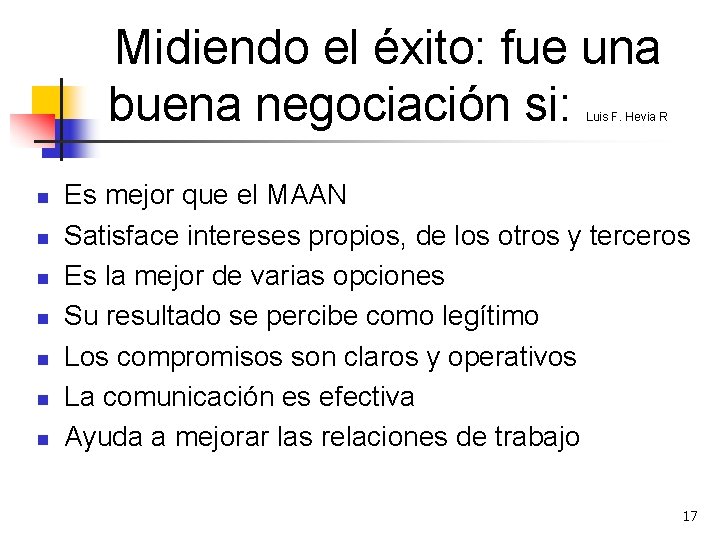 Midiendo el éxito: fue una buena negociación si: Luis F. Hevia R n n