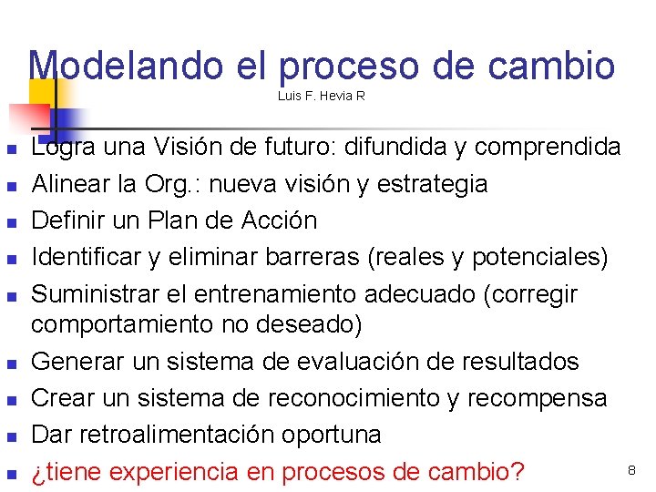 Modelando el proceso de cambio Luis F. Hevia R n n n n n