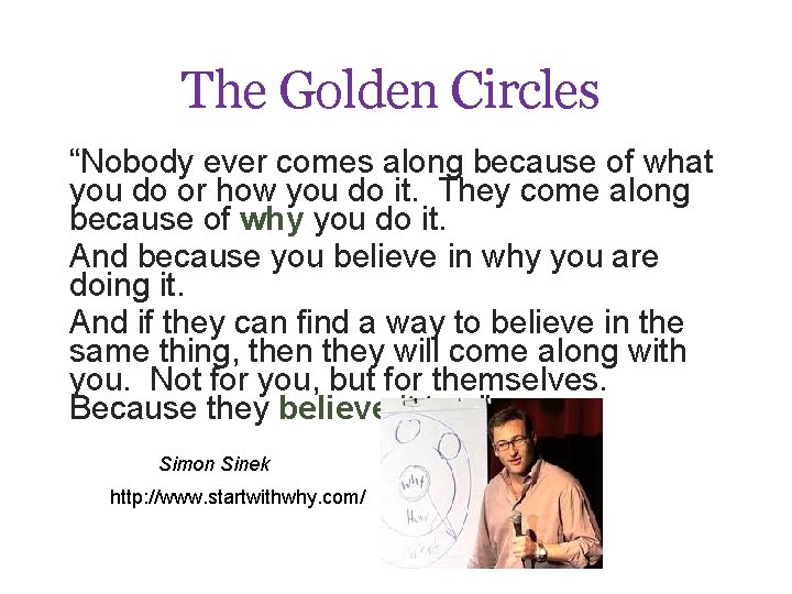 The Golden Circles “Nobody ever comes along because of what you do or how