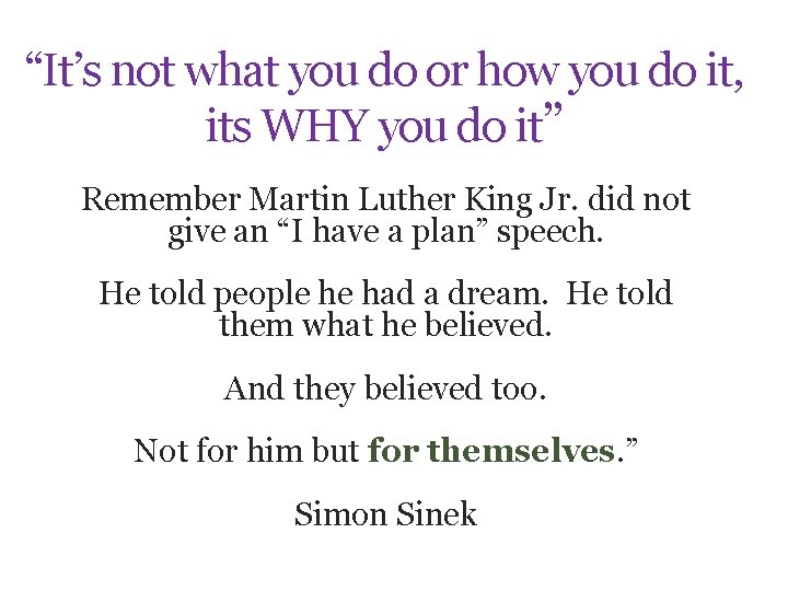“It’s not what you do or how you do it, its WHY you do