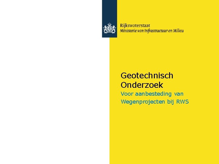 Geotechnisch Onderzoek Voor aanbesteding van Wegenprojecten bij RWS 