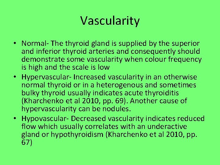Vascularity • Normal- The thyroid gland is supplied by the superior and inferior thyroid